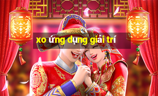 xo ứng dụng giải trí