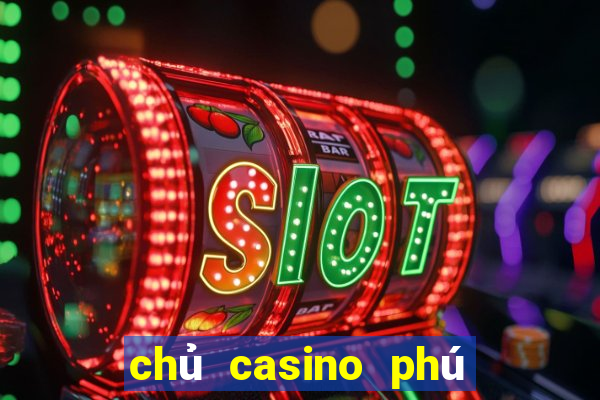 chủ casino phú quốc là ai