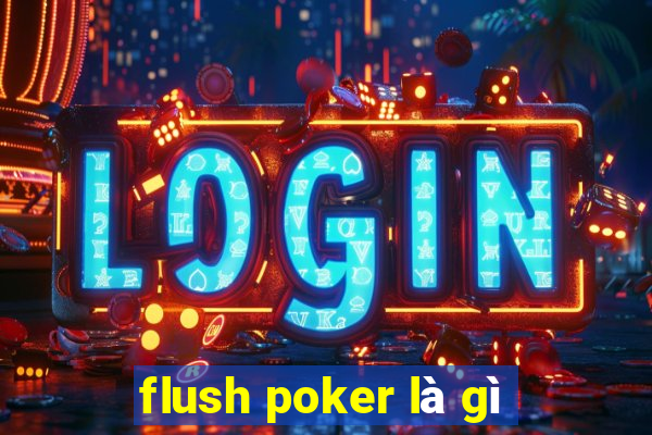 flush poker là gì