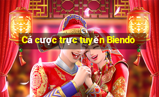 Cá cược trực tuyến Biendo