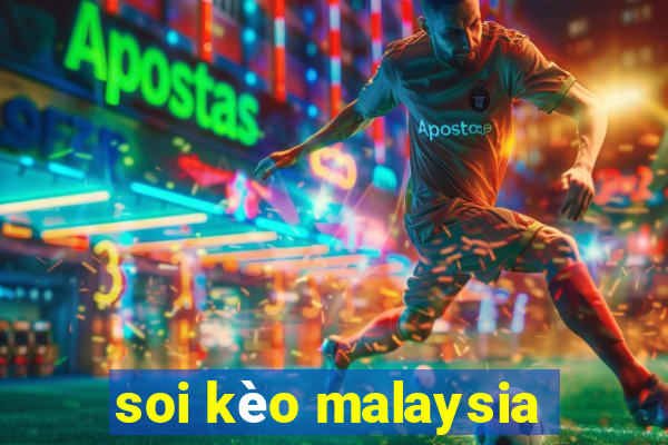 soi kèo malaysia