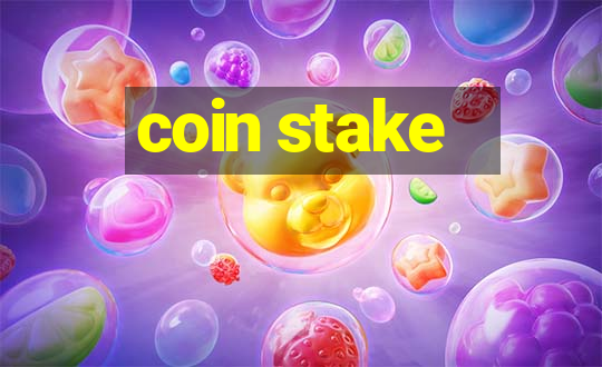 coin stake