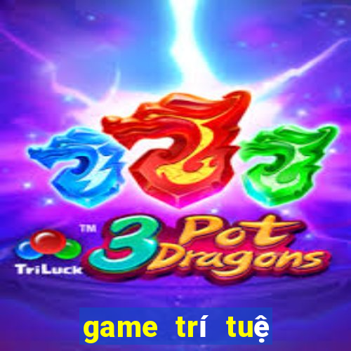 game trí tuệ siêu phàm đổi thưởng