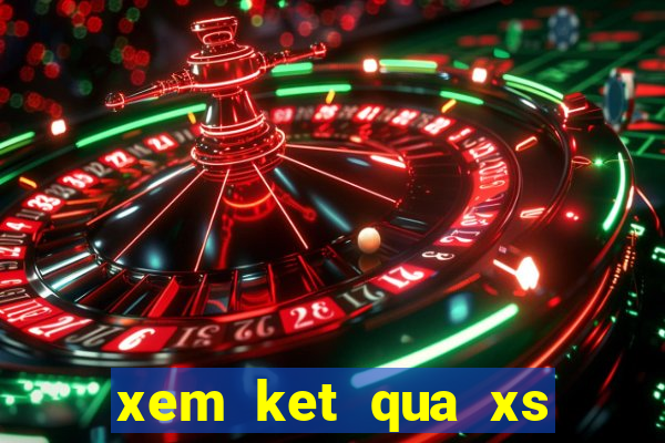 xem ket qua xs mien trung