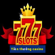 Tiền thưởng casino