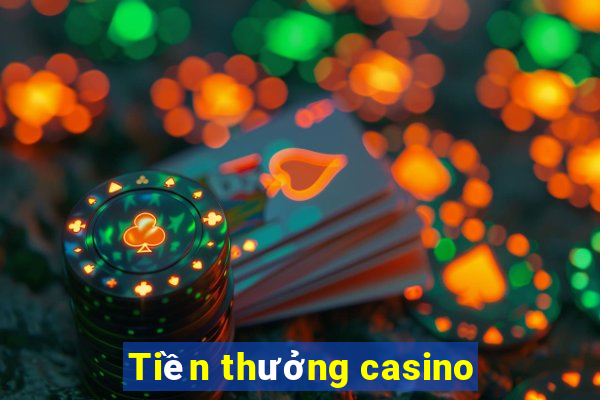 Tiền thưởng casino