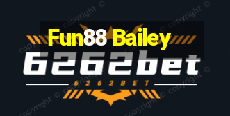 Fun88 Bailey