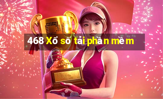 468 Xổ số tải phần mềm