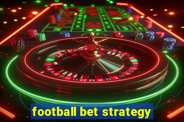 football bet strategy