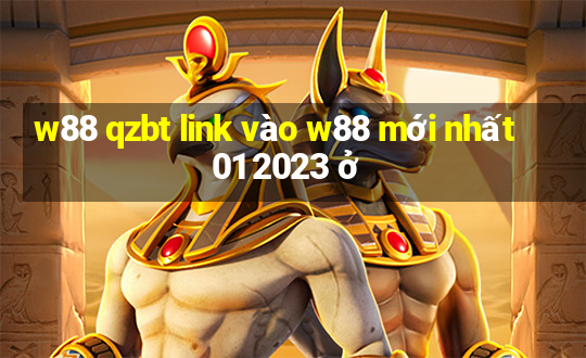 w88 qzbt link vào w88 mới nhất 01 2023 ở