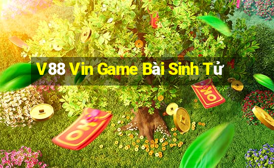 V88 Vin Game Bài Sinh Tử