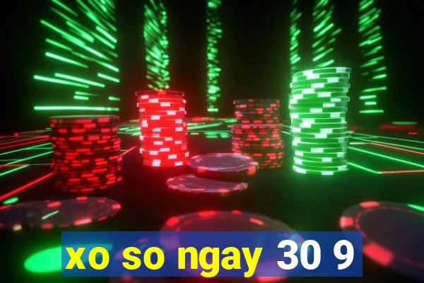 xo so ngay 30 9