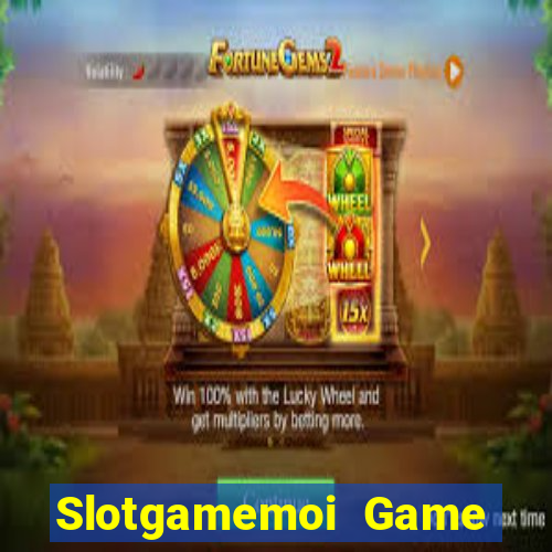 Slotgamemoi Game Bài Tặng Tiền