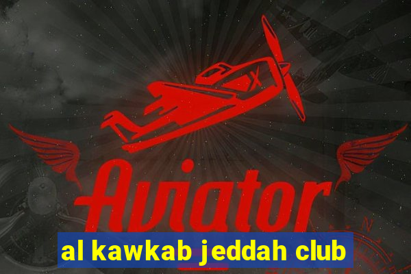 al kawkab jeddah club