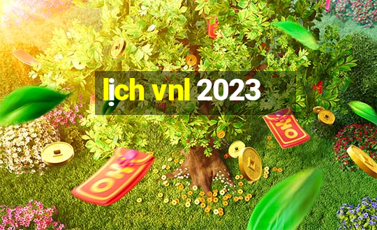 lịch vnl 2023