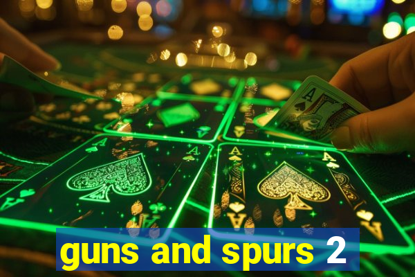 guns and spurs 2