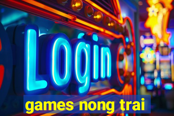 games nong trai