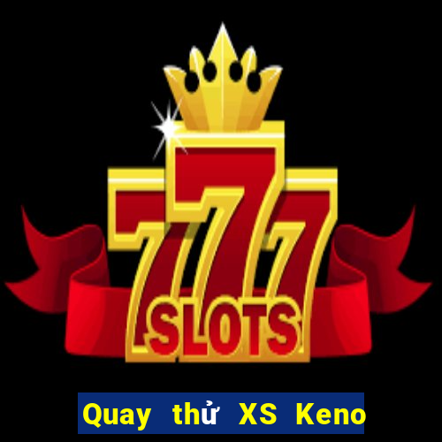 Quay thử XS Keno Vietlott Thứ 4