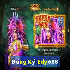 Đăng Ký Edy688