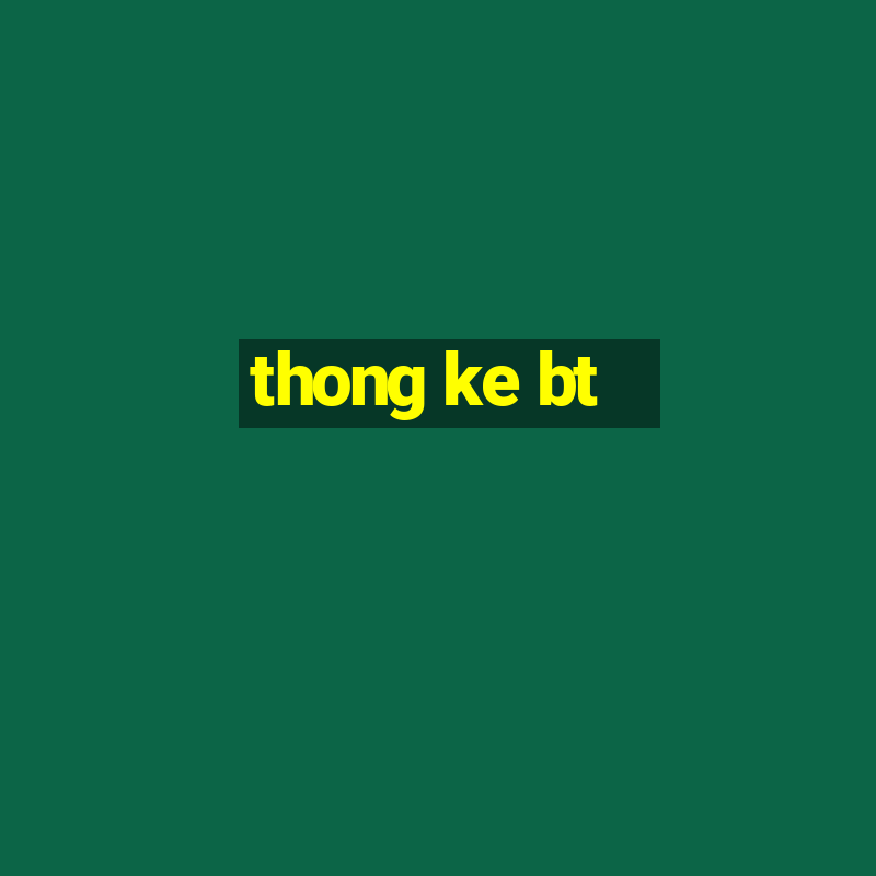 thong ke bt