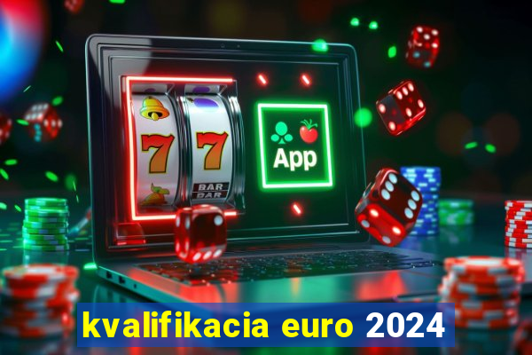 kvalifikacia euro 2024