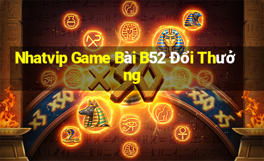 Nhatvip Game Bài B52 Đổi Thưởng