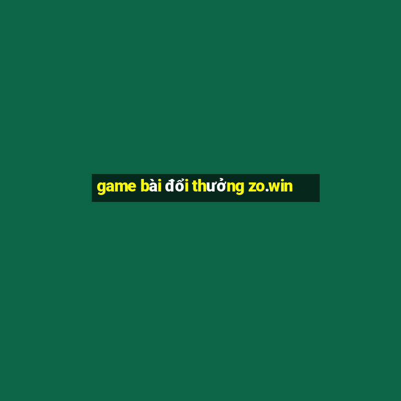 game bài đổi thưởng zo.win