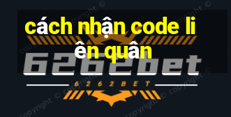 cách nhận code liên quân