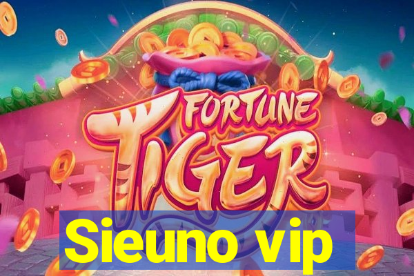 Sieuno vip