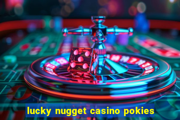 lucky nugget casino pokies