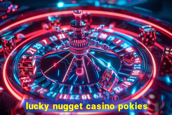 lucky nugget casino pokies