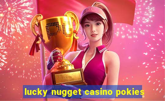 lucky nugget casino pokies