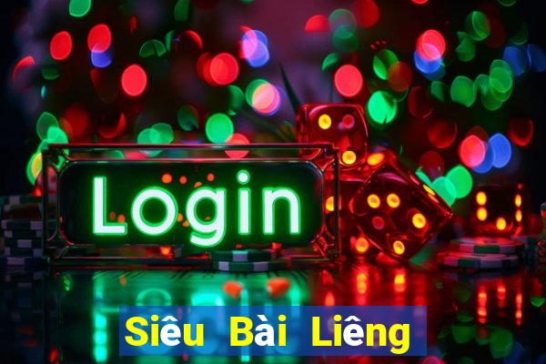 Siêu Bài Liêng Toàn Bộ