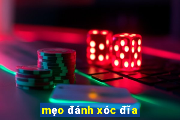 mẹo đánh xóc đĩa