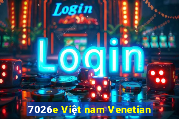 7026e Việt nam Venetian