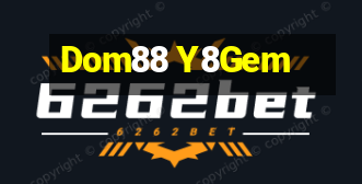 Dom88 Y8Gem