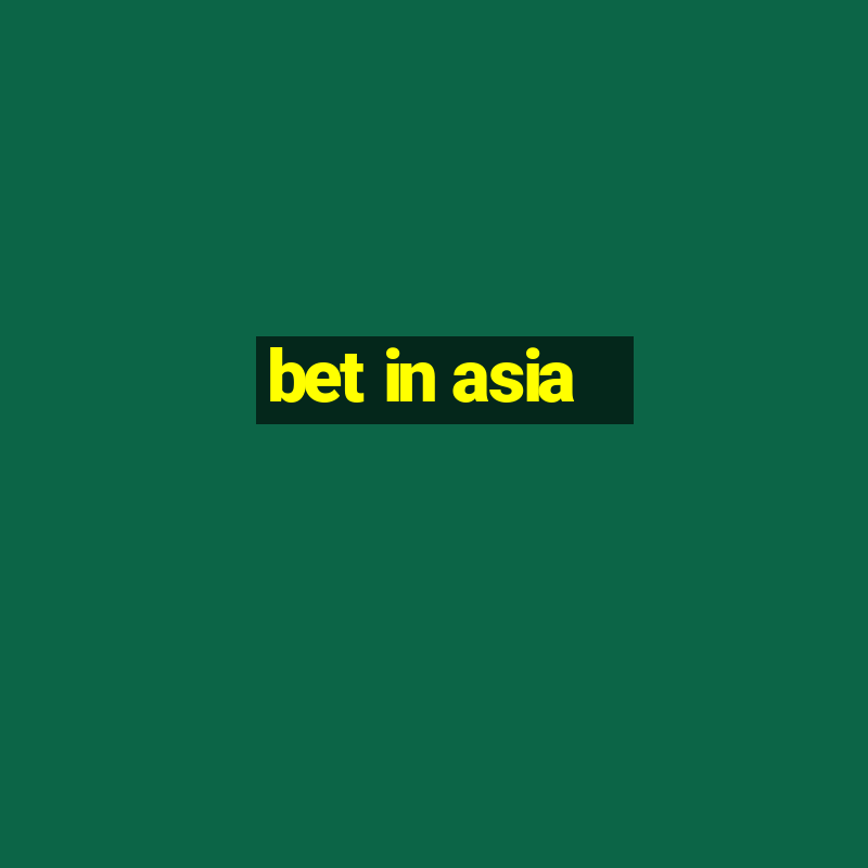 bet in asia