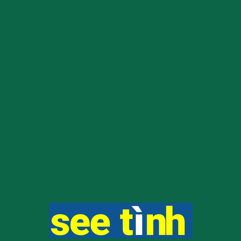 see tình