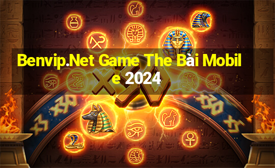 Benvip.Net Game The Bài Mobile 2024