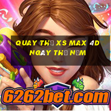 Quay thử XS Max 4D ngày thứ năm