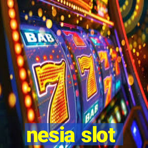 nesia slot