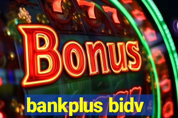 bankplus bidv