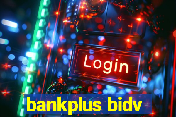 bankplus bidv