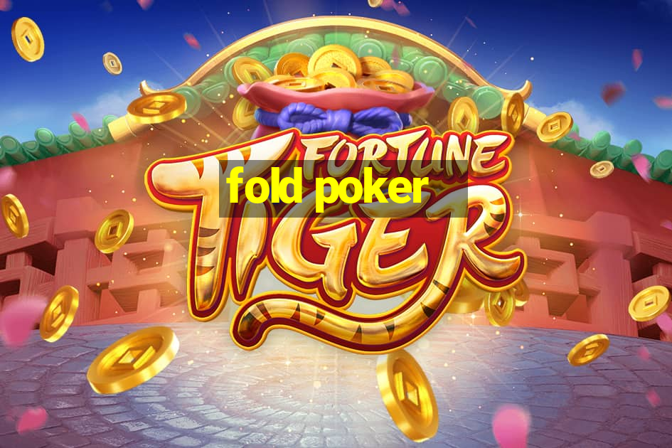 fold poker