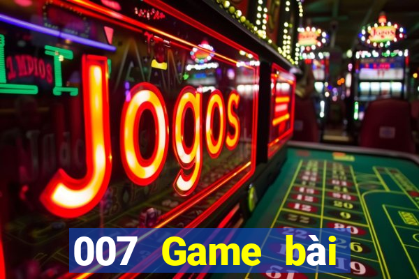 007 Game bài mới nhất