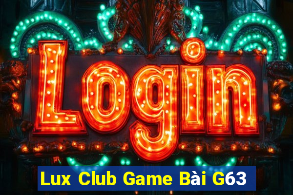 Lux Club Game Bài G63