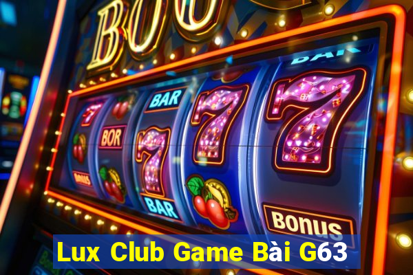 Lux Club Game Bài G63