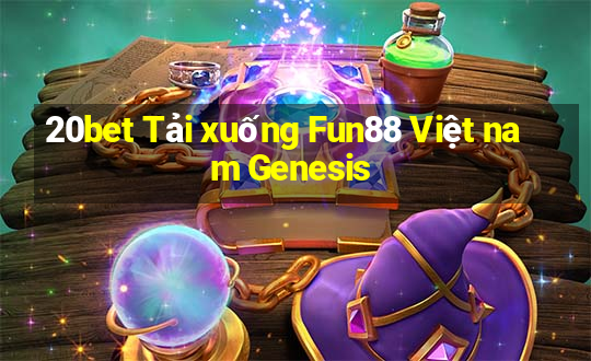 20bet Tải xuống Fun88 Việt nam Genesis