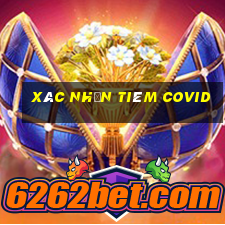 xác nhận tiêm covid