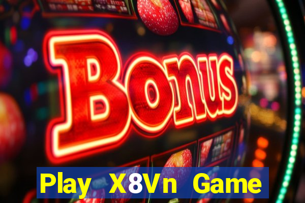 Play X8Vn Game Bài Trực Tuyến